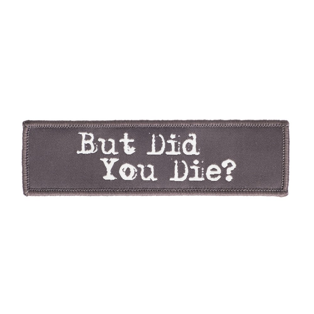 Gasp Woven Patch 11x3 But did you die | 41506-FSIA